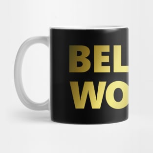 Believe Mug